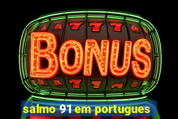 salmo 91 em portugues